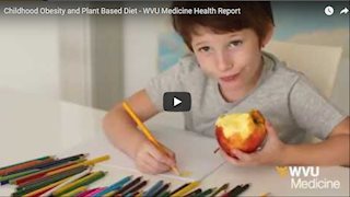 Childhood obesity and plant-based diet - WVU Medicine Health Report