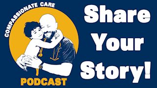 New Compassionate Care podcast seeks hopeful stories about relationships between parents and healthcare professionals