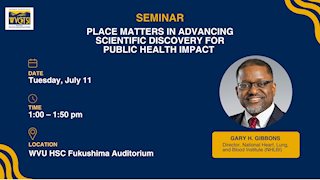 NHLBI director presenting "Place Matters in Advancing Scientific Discovery for Public Health Impact" on July 11