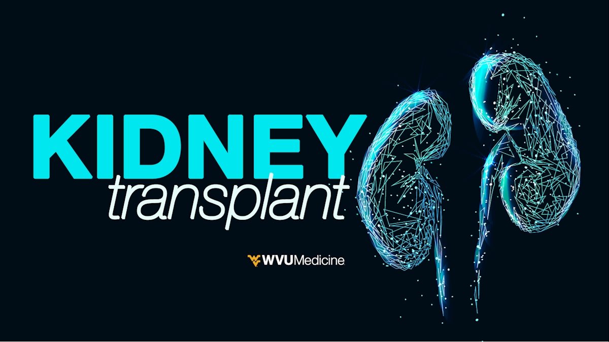 WVU Medicine to offer kidney transplants