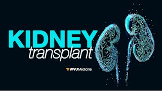 WVU Medicine to offer kidney transplants